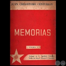 MEMORIAS - TOMO I - Autor: JUAN CRISÓSTOMO CENTURIÓN - Año 1944